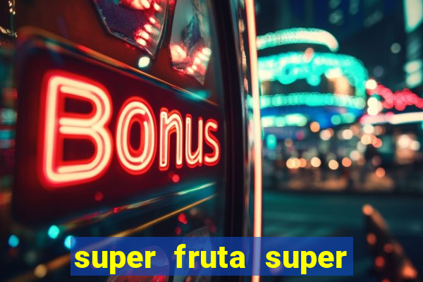 super fruta super fruit box onde comprar blox fruits showcase